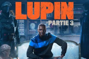 Lupin partie 3 retour imminent du gentleman cambrioleur sur Netflix !