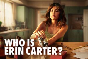 Who is Erin Carter la série phénomène va-t-elle avoir une deuxième saison