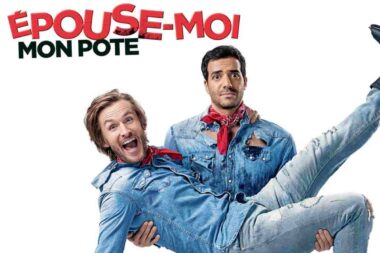 Épouse Moi Mon Pote La Comédie Française Qui Fait Un Triomphe Sur Netflix !